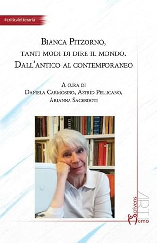 Bianca Pitzorno, Tanti Modi Di Dire Il Mondo. Dall'Antico Al Contemporaneo