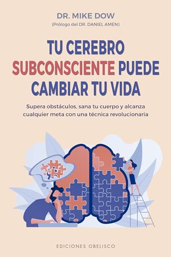 Tu Cerebro Subconsiente Puede Cambiar Tu Vida/ Your Subconscious Brain Can Change Your Life
