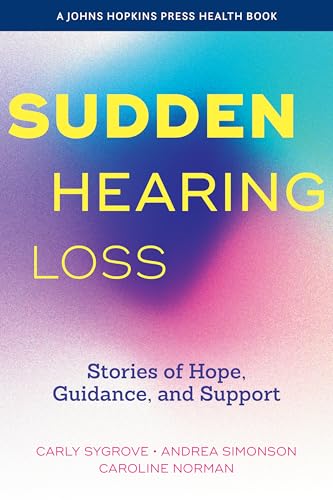 Sudden Hearing Loss: Stories Of Hope, Guidance And Support