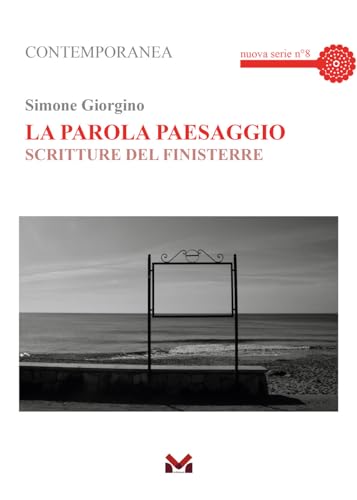La Parola Paesaggio. Scritture Del Finisterre