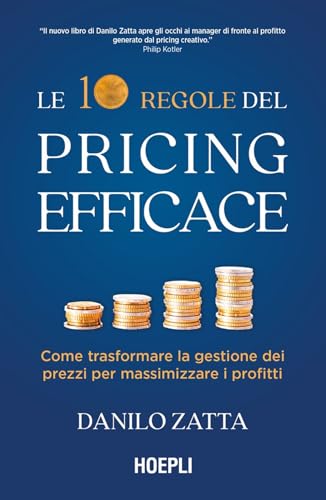 Le 10 Regole Del Pricing Efficace. Come Trasformare La Gestione Dei Prezzi Per Massimizzare I Profitti