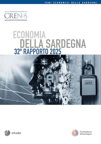 Economia Della Sardegna. 32° Rapporto 2025