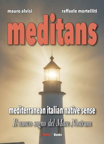 Meditans. Il Nuovo Sogno Del Mare Nostrum