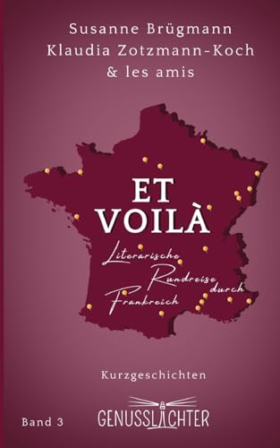 Et Voilà: Literarische Rundreise Durch Frankreich: 3