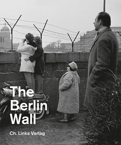 The Berlin Wall Memorial: Ausstellungskatalog Der Gedenkstätte Berliner Mauer. Englische Ausgabe.