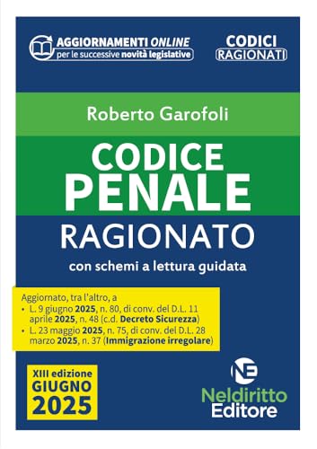 Codice Penale Ragionato 2025 Aggiornato Alla L. 9 Giugno 2025, N. 80, Di Conv. Del D.L. 11 Aprile 2025, N. 48 C.D. Decreto Sicurezza. Nuova Ediz. Con