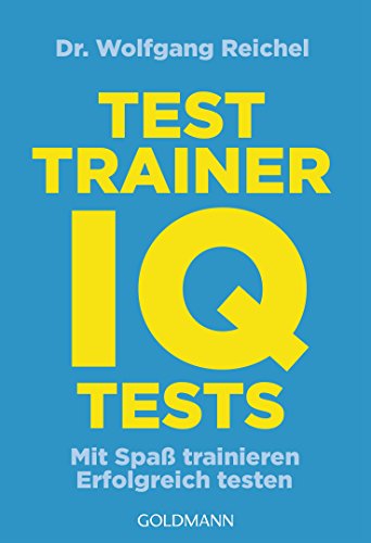 Testtrainer Iq-Tests: Mit Spaß Trainieren - . Erfolgreich Testen: 17531