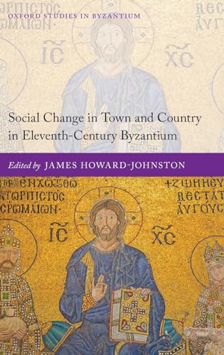 Social Change In Town And Country In Eleventh-Century Byzantium