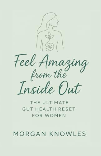 Gut Health Probiotic Transformation: A Science-Backed Approach To Better Digestion, Weight Loss & Long-Term Gut Health
