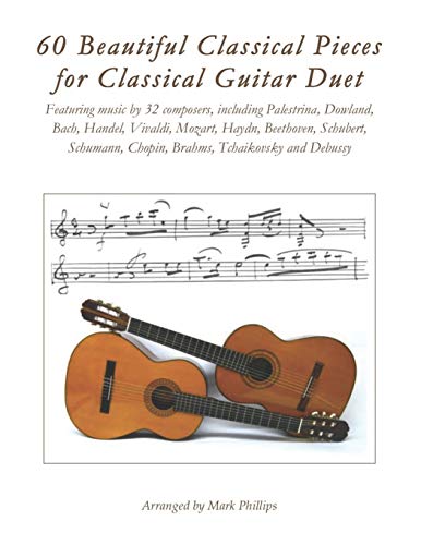 60 Beautiful Classical Pieces For Classical Guitar Duet