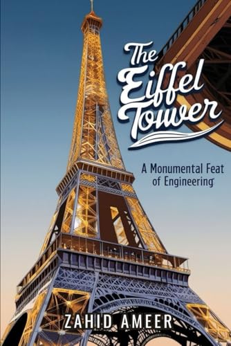 The Eiffel Tower: A Monumental Feat Of Engineering