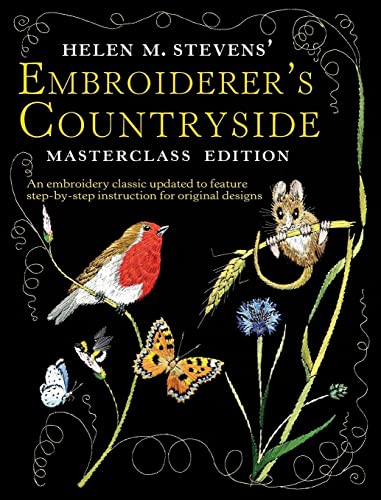 Helen M Stevens Embroiderer'S Countryside (Helen Stevens' Masterclass Embroidery): Masterclass Edition