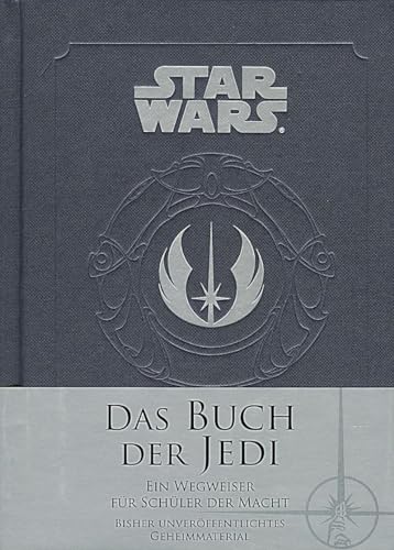 Star Wars: Das Buch Der Jedi: Ein Wegweiser Für Schüler Der Macht