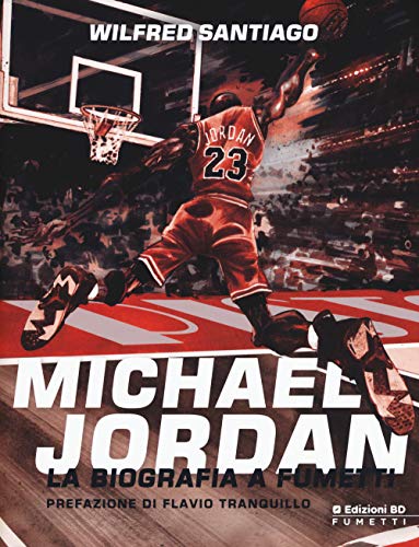 Michael Jordan. La Biografia A Fumetti