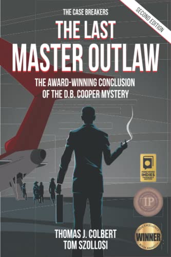 The Last Master Outlaw: The Award-Winning Conclusion Of The D.B. Cooper Mystery