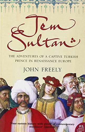 Jem Sultan: The Adventures Of A Captive Turkish Prince In Renaissance Europe [Lingua Inglese]