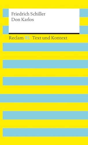 Don Karlos. Textausgabe Mit Kommentar Und Materialien: Reclam Xl - Text Und Kontext: 16151