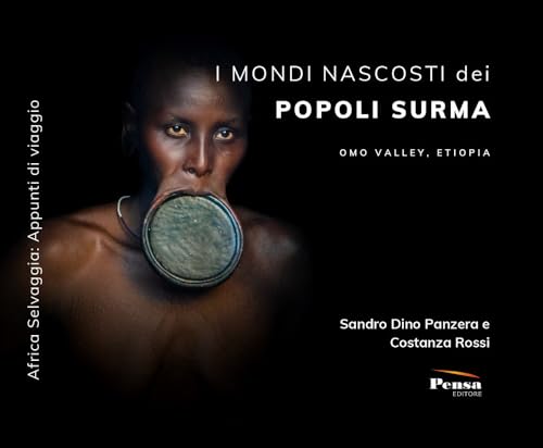 I Mondi Nascosti Dei Popoli Surma. Omo Valley, Etiopia
