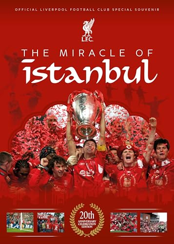 The Miracle Of Istanbul: 20Th Anniversary Celebration Liverpool Fc Magazine