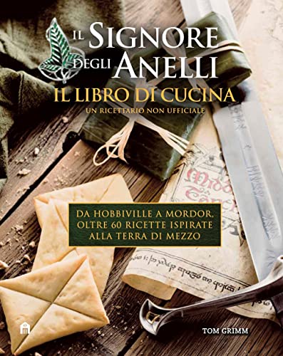 Il Signore Degli Anelli. Il Libro Di Cucina