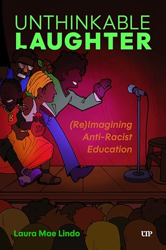 Unthinkable Laughter: Reimagining Anti-Racist Education