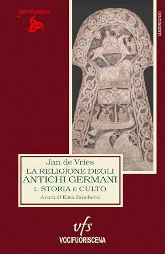 La Religione Degli Antichi Germani. Storia E Culto (Vol. 1)