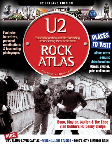 U2 Locations: An Inside Guide To U2 Places And The Stories Behind Them