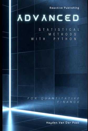 Advanced Statistical Methods With Python For Quantitative Finance: A Comprehensive Guide For 2025
