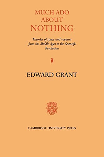 Much Ado About Nothing: Theories Of Space And Vacuum From The Middle Ages To The Scientific Revolution