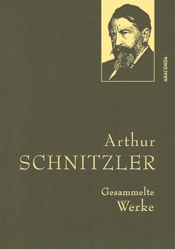 Arthur Schnitzler, Gesammelte Werke: Gebunden In Feingeprägter Leinenstruktur Auf Naturpapier Mit Goldprägung. Enthält U.A. Reigen, Traumnovelle, Leut