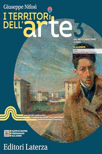 I Territori Dell'Arte. Per Le Scuole Superiori. Con E-Book. Con Espansione Online. Dal Neoclassicismo A Oggi (Vol. 3)