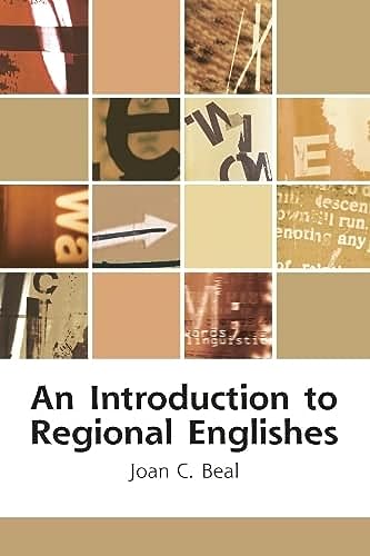 An Introduction To Regional Englishes: Dialect Variation In England