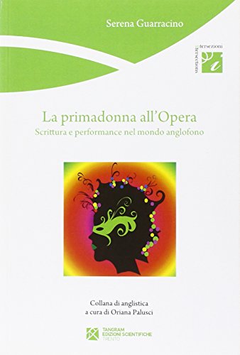 La Primadonna All'Opera. Scrittura E Performance Nel Mondo Anglofono