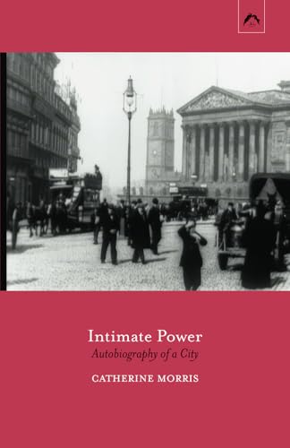 Intimate Power: Autobiography Of A City