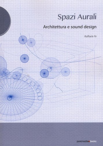 Spazi Aurali. Architettura E Sound Design: 1