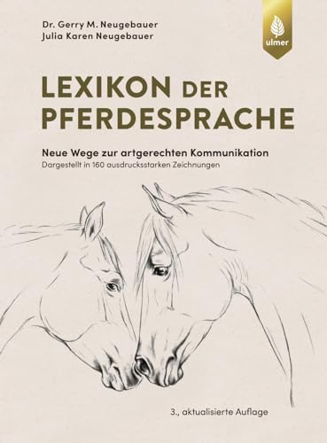 Lexikon Der Pferdesprache: Neue Wege Zur Artgerechten Kommunikation. Dargestellt In 160 Ausdrucksstarken Und Faszinierenden Zeichnungen