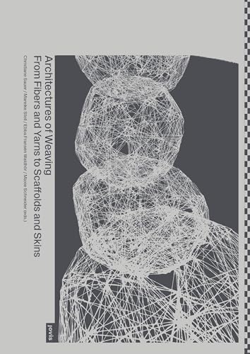 Architectures Of Weaving: From Fibers And Yarns To Scaffolds And Skins
