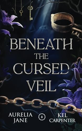 Beneath The Cursed Veil: An Enemies To Lovers Fae Romantasy: 1