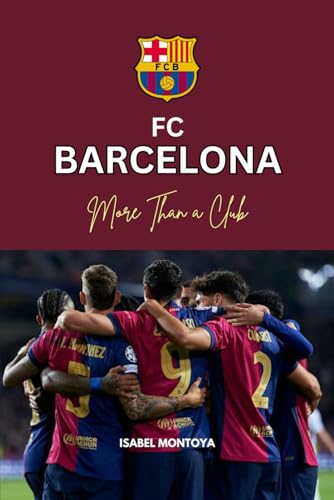 Fc Barcelona: More Than A Club: Beyond Victory: The Heart And Soul Of Barcelona
