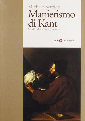Manierismo Di Kant. Studio Di Estetica Politica