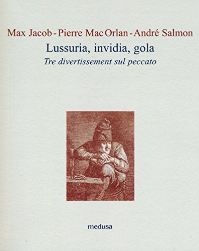 Lussuria, Invidia, Gola. Tre Divertissement Sul Peccato