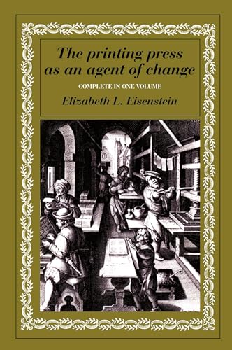Printing Press Agent Of Change: Communications And Cultural Transformations In Early-Modern Europe
