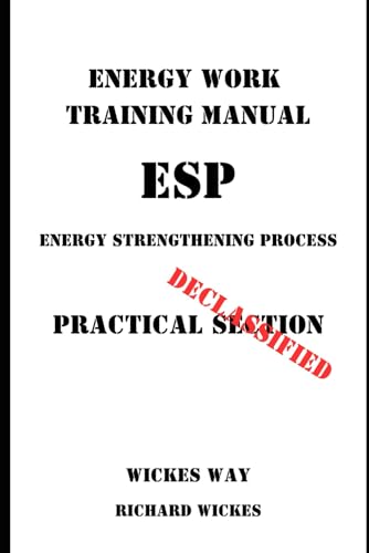 Energy Work Training Manual: Esp - Energy Strengthening Process