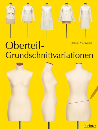 Oberteil-Grundschnittvariationen. Schnittmuster Erstellen Und Shirts, Tops Und Blusen Selber Nähen. Mit Mehrgrößen-Grundschnitt Auf Beiliegendem Schni