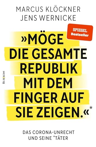 'Möge Die Gesamte Republik Mit Dem Finger Auf Sie Zeigen.': Das Corona-Unrecht Und Seine Täter