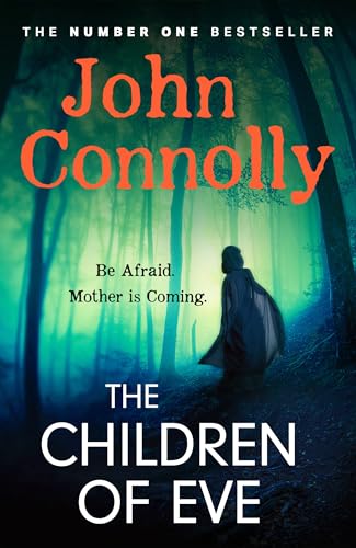 The Children Of Eve : An Unforgettable And Utterly Absorbing Charlie Parker Thriller: A Charlie Parker Thriller