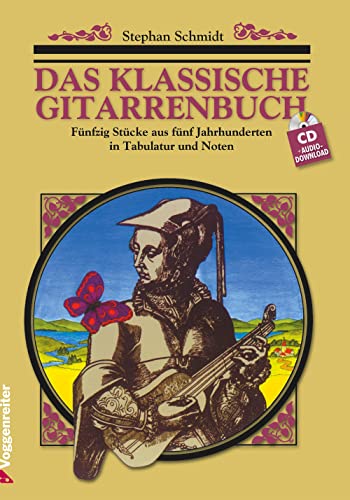 Das Klassische Gitarrenbuch: Fünfzig Stücke Aus Fünf Jahrhunderten In Tabulatur Und Noten