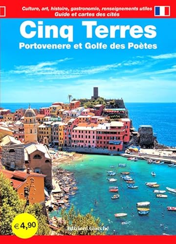 Cinq Terres. Portovenere Et Golfe Des Poètes. Guide Et Cartes Des Cités. Culture, Art, Historie, Gastronomie, Renseignements Utiles