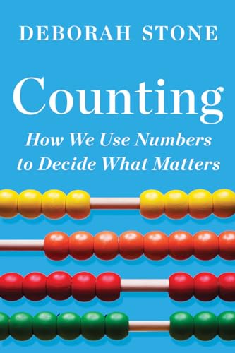 Counting: How We Use Numbers To Decide What Matters