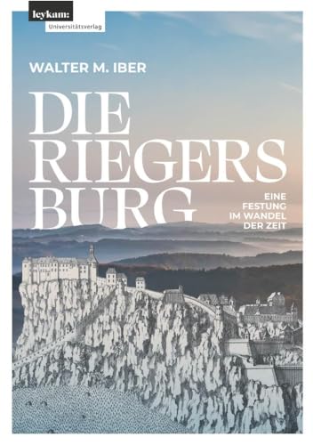 Die Riegersburg: Eine Festung Im Wandel Der Zeit
